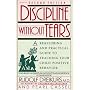Discipline without Tears: A Reassuring and Practical Guide to Teaching Your Child Positive Behavior (Plume)