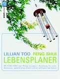 Feng Shui Lebensplaner: Mit Feng Shui den Alltag meistern  - Anleitung f&uuml;r mehr Harmonie, pers&ouml;nliches Gl&uuml;ck und ein erfolgreiches Leben - Lillian Too