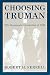 Book Choosing Truman: The Democratic Convention of 1944 (Give 'em Hell Harry Series)