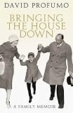 Bringing the House Down: A Family Memoir