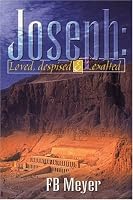 Joseph: Loved, Despised, and Exalted