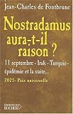 Nostradamus aura-t-il raison ? 11 septembre, Irak, Turquie, épidémie, et la suite...