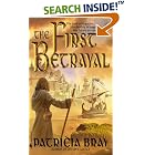 Click here to buy The First Betrayal (The Chronicles of Josan, Book 1) by  Patricia Bray.