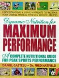 Dynamic Nutrition for Maximum Performance: A Complete Nutritional Guide for Peak Sports Performance