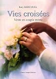Vies crois�es : Quand deux cultures se rapprochent, se croisent, s'affrontent