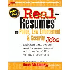 Real-Resumes for Police, Law Enforcement & Security Jobs: Including Real Resumes Used to Change Careers and Transfer Skills to Other Industries (Real-Resumes Series)
