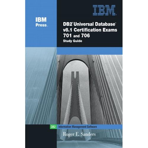 DB2(R) Universal Database V8.1 Certification Exams 701 and 706 Study Guide 