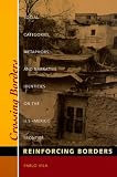 Crossing Borders, Reinforcing Borders : Social Categories, Metaphors and Narrative Identities on the U.S.-Mexico Frontier