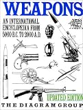 Weapons: An International Encyclopedia From 5000 B.C. to 2000 A.D., Updated Edition
