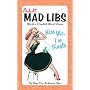 Kiss Me, I'm Single (Adult Mad Libs)