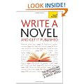 Write a Novel - And Get It Published: Teach Yourself