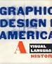 Graphic Design in America: A Visual Language History