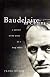 Baudelaire in Chains: Portrait of the Artist As a Drug Addict