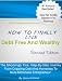 How To Finally Live Debt Free And Wealthy: The Shockingly True, Step-By-Step Journey From Crippling Debt And Homeless To Multi-Millionaire Entrepreneur How To Finally Live Debt Free And Wealthy: The Shockingly True, Step-By-Step Journey From Crippling Debt And Homeless To Multi-Millionaire Entrepreneur