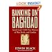 Banking on Baghdad: Inside Iraq's 7,000-year History of War, Profit, and Conflict