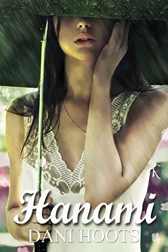 Hanami (My Broken Heart Book 1), by Dani Hoots