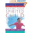 Raising Your Spirited Child Rev Ed: A Guide for Parents Whose Child Is More Intense, Sensitive,... by Mary Sheedy Kurcinka