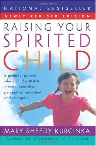 Raising Your Spirited Child Rev Ed