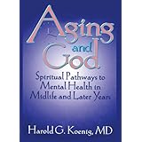 aging and god spiritual pathways to mental health in midlife and later years