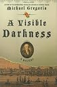 A Visible Darkness