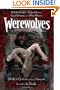 Werewolves: A Field Guide to Shapeshifters, Lycanthropes, and Man-Beasts