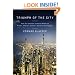 Triumph of the City: How Our Greatest Invention Makes Us Richer, Smarter, Greener, Healthier, and Happier
