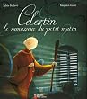 C�lestin le ramasseur du petit matin