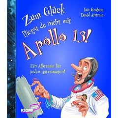Zum Gl�ck fliegst du nicht mit Apollo 13. Ein Albtraum f�r jede Astronauten