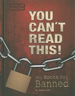 You Can't Read This!: Why Books Get Banned (Pop Culture Revolutions)