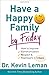 Have a Happy Family by Friday: How to Improve Communication, Respect & Teamwork in 5 Days