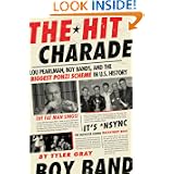 The Hit Charade: Lou Pearlman, Boy Bands, and the Biggest Ponzi Scheme in U.S. History