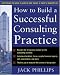How to Build a Successful Consulting Practice