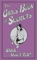 The Girls' Book of Secrets: Shhh... Don't Tell (Buster Books)