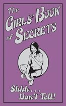 The Girls' Book of Secrets: Shhh... Don't Tell (Buster Books)
