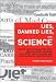 Books : Lies, Damned Lies, and Science: How to Sort Through the Noise Around Global Warming, the Latest Health Claims, and Other Scientific Controversies (FT Press Science)