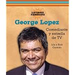 George Lopez: Comediante Y Estrella De TV (Latinos Famosos) book cover