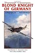 The Blond Knight of Germany: A biography of Erich Hartmann