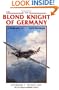 The Blond Knight of Germany: A biography of Erich Hartmann