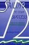 Sailing To Your Success: Keys to Your Personal & Professional Development
