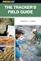 The Tracker's Field Guide: A Comprehensive Handbook for Animal Tracking in the United States
