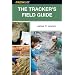 The Tracker's Field Guide: A Comprehensive Handbook for Animal Tracking in the United States