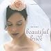 How to Be a Beautiful Bride