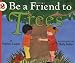 Be a Friend to Trees (Let's-Read-and-Find-Out, Stage 2)
