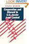 Cooperation and Discord in U.S.-Soviet Arms Control