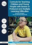 Curricula for teaching children and young people with severe or profound and multiple learning difficulties : practical strategies for educational professionals