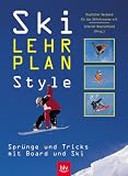  : Ski-Lehrplan, Style: Spr&uuml;nge und Tricks mit Board und Ski