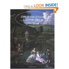 Life in the English Country House: A Social and Architectural History