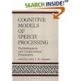 Cognitive Models of Speech Processing: Psycholinguistic and Computational Perspectives by Gerry T. M. Altmann