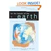 For the Beauty of the Earth: A Christian Vision for Creation Care (Engaging Culture)
