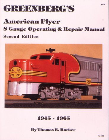 Greenbergs American Flyer s Gauge Repair and Operating Manual: 1945-1965